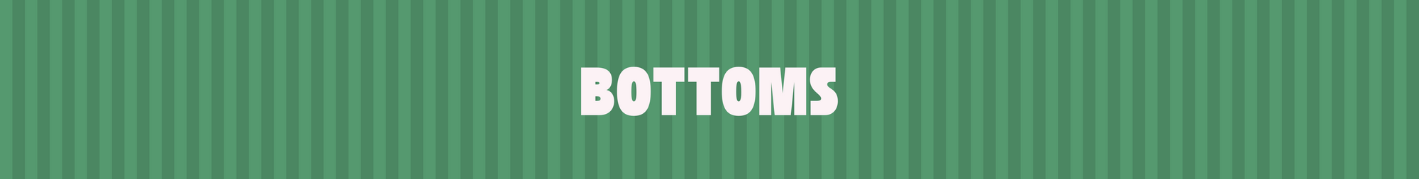 BOTTOMS